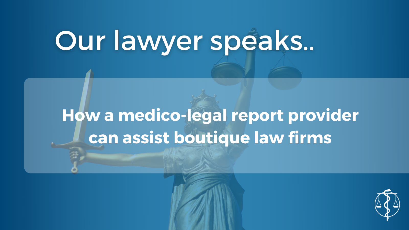 How a medico-legal provider can assist boutique law firms